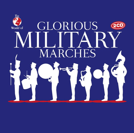 The World Of: Glorious Military Marches Various Artists