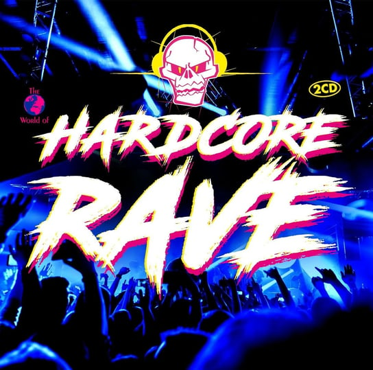 The World Of...Hardcore Rave Various Artists