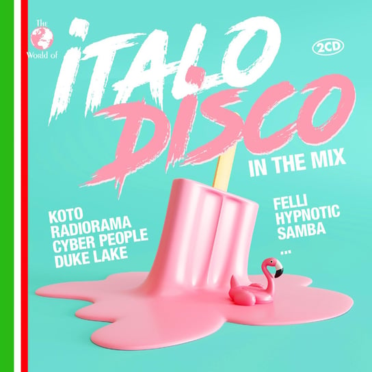 The World Of...Italo Disco In The Mix Various Artists