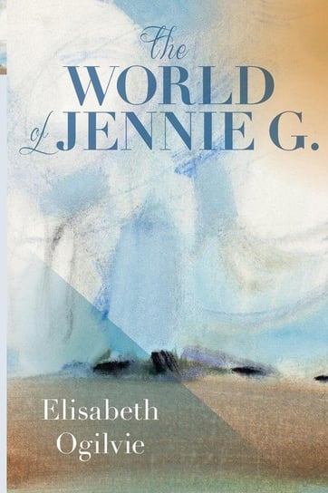 The World of Jennie G. Ogilvie Elisabeth