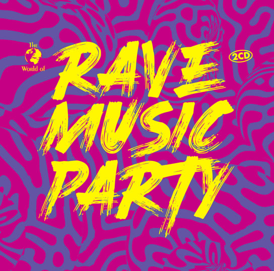 The World Of...Rave Music Party Various Artists