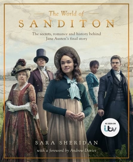 The World of Sanditon: The Official Companion to the ITV Series Sara Sheridan