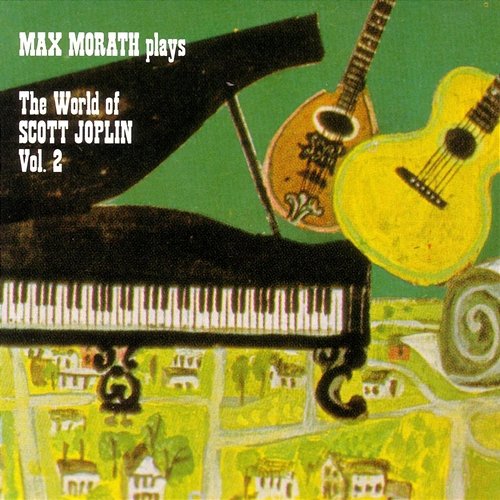 The World Of Scott Joplin Max Morath