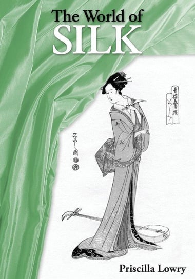 The World of Silk Lowry Priscilla