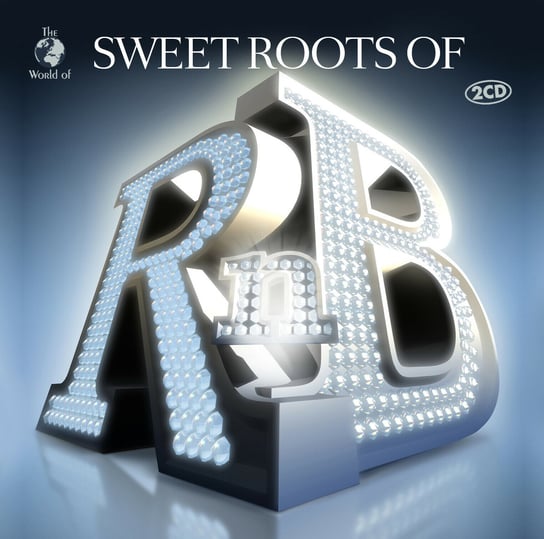 The World Of...: Sweet Roots Of R'n'B Various Artists