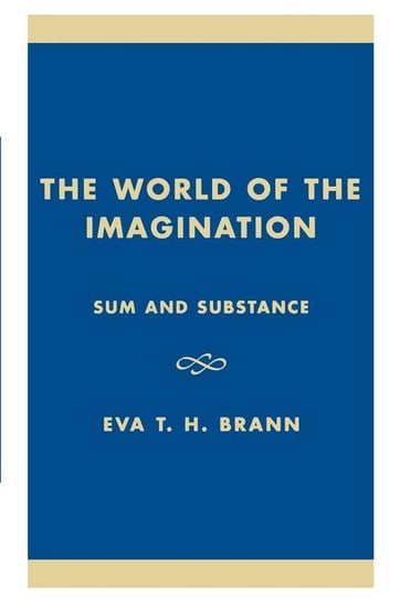 The World of the Imagination Brann Eva T. H.