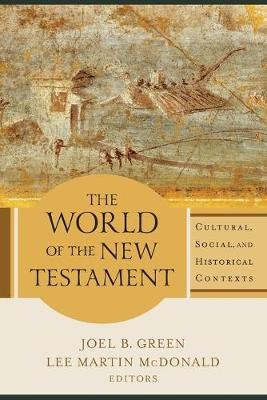 The World of the New Testament: Cultural, Social, and Historical Contexts Baker Pub Group