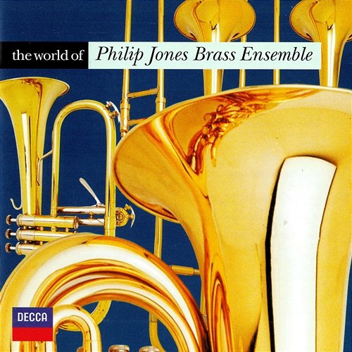 The World of the Philip Jones Brass Ensemble Philip Jones Brass Ensemble