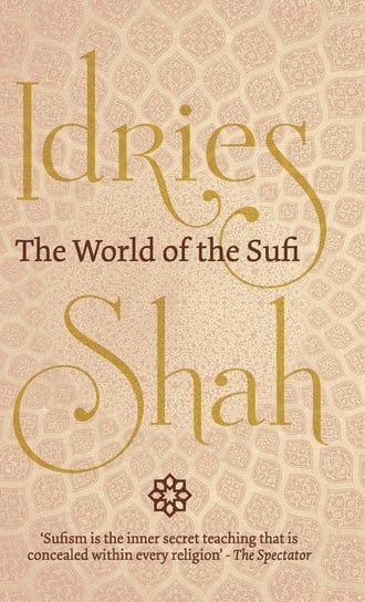 The World of the Sufi Shah Idries