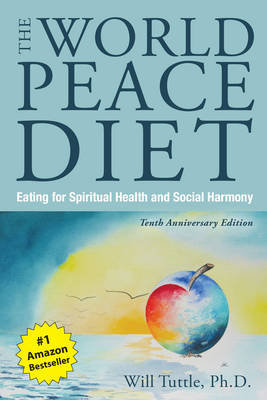 The World Peace Diet - Tenth Anniversary Edition Tuttle Will