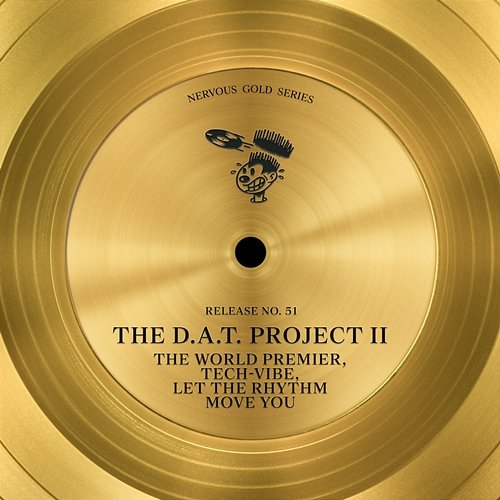 The World Premier / Tech-Vibe / Let The Rhythm Move You The D.A.T. Project II