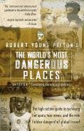 The World's Most Dangerous Places Pelton Robert Young