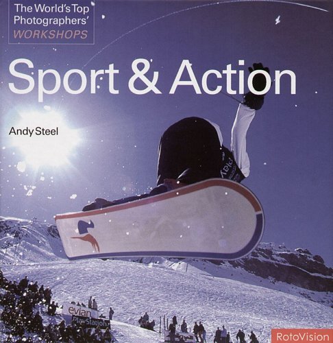 The World's Top Photographers' Workshops: Sport & Action Steel Andy