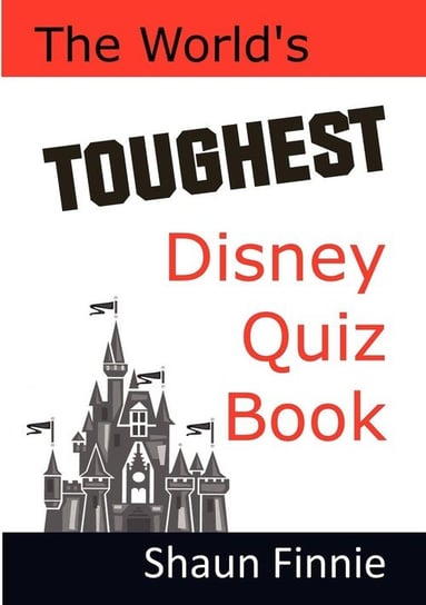 The World's Toughest Disney Quiz Book Finnie Shaun