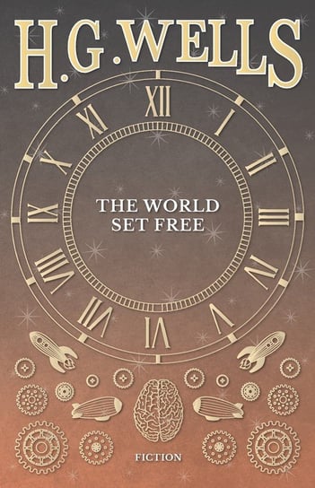 The World Set Free Wells H. G.