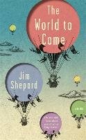 The World to Come Shepard Jim