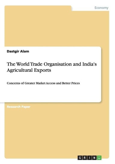 The World Trade Organisation and India's Agricultural Exports Alam Dastgir