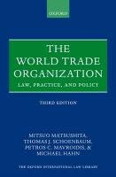 The World Trade Organization Matsushita Mitsuo, Schoenbaum Thomas J., Mavroidis Petros C., Hahn Michael