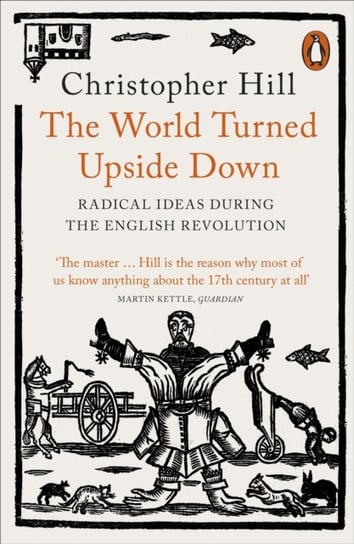 The World Turned Upside Down. Radical Ideas During the English Revolution Hill Christopher