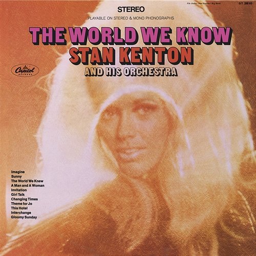 The World We Know Stan Kenton and His Orchestra