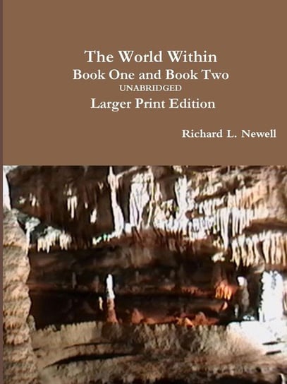 The World Within Book One and Book Two Unabridged Newell Richard L.