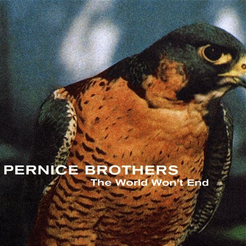 The World Won'T End Pernice Brothers