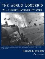 The World Wonder'd: What Really Happened Off Samar Lundgren Robert