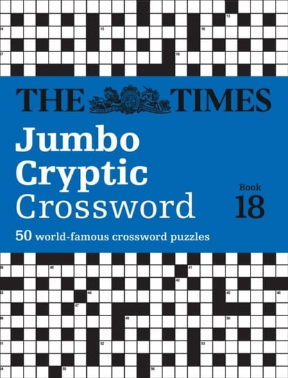 The Worlds Most Challenging Cryptic Crossword. The Times Jumbo Cryptic Crossword. Book 18 Opracowanie zbiorowe