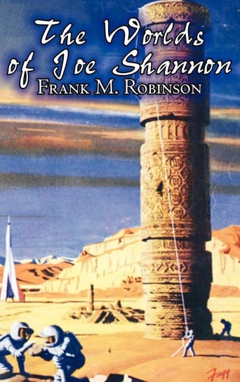 The Worlds of Joe Shannon by Frank M. Robinson, Science Fiction, Fantasy, Adventure Robinson Frank M.