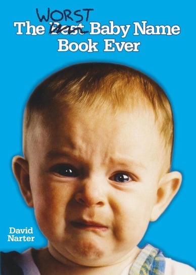 The Worst Baby Name Book Ever Narter David