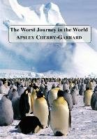 The Worst Journey in the World Cherry-Garrard Apsley