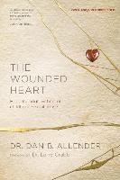 The Wounded Heart: Hope for Adult Victims of Childhood Sexual Abuse Allender Dan