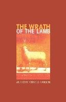 The Wrath of the Lamb Hanson Anthony Tyrrell