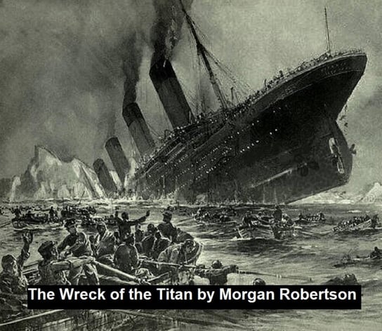 The Wreck of the Titan or Futility Robertson Morgan