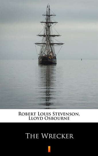 The Wrecker Stevenson Robert Louis, Osbourne Lloyd