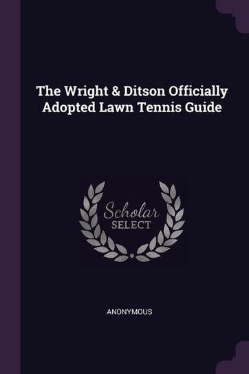 The Wright & Ditson Officially Adopted Lawn Tennis Guide Anonymous