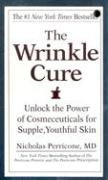 The Wrinkle Cure: Unlock the Power of Cosmeceuticals for Supple, Youthful Skin Perricone Nicholas