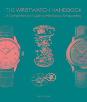 The Wristwatch Handbook Schmidt Ryan