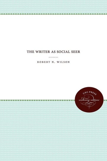 The Writer as Social Seer Wilson Robert N.
