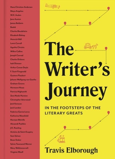 The Writer's Journey: In the Footsteps of the Literary Greats Travis Elborough