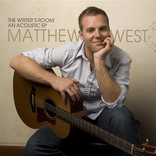 The Writer's Room: An Acoustic EP Matthew West