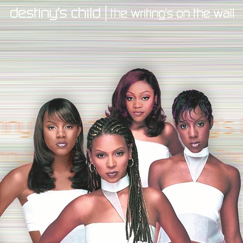 The Writing's On The Wall Destiny's Child