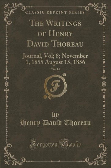 The Writings of Henry David Thoreau, Vol. 14 Thoreau Henry David