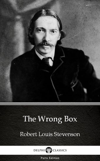 The Wrong Box by Robert Louis Stevenson (Illustrated) Stevenson Robert Louis