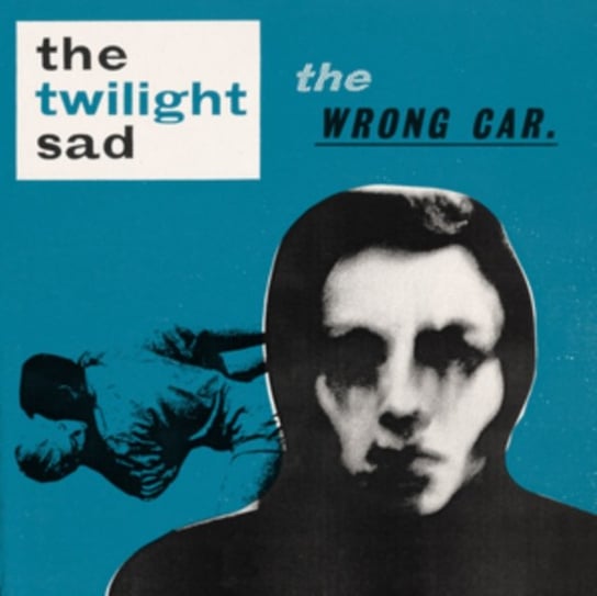 The Wrong Car. The Twilight Sad