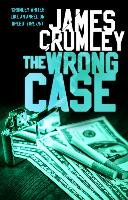The Wrong Case Crumley James