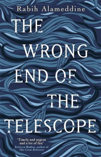 The Wrong End of the Telescope Alameddine Rabih
