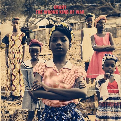 The Wrong Kind Of War Imany