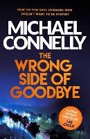 The Wrong Side of Goodbye Connelly Michael