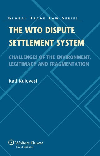 The WTO Dispute Settlement System: Challenges of the Environment, Legitimacy and Fragmentation Kati Kulovesi